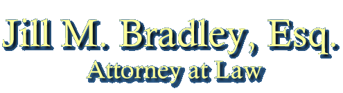 Attorney Jill M. Bradley, Esq. Attorney at Law